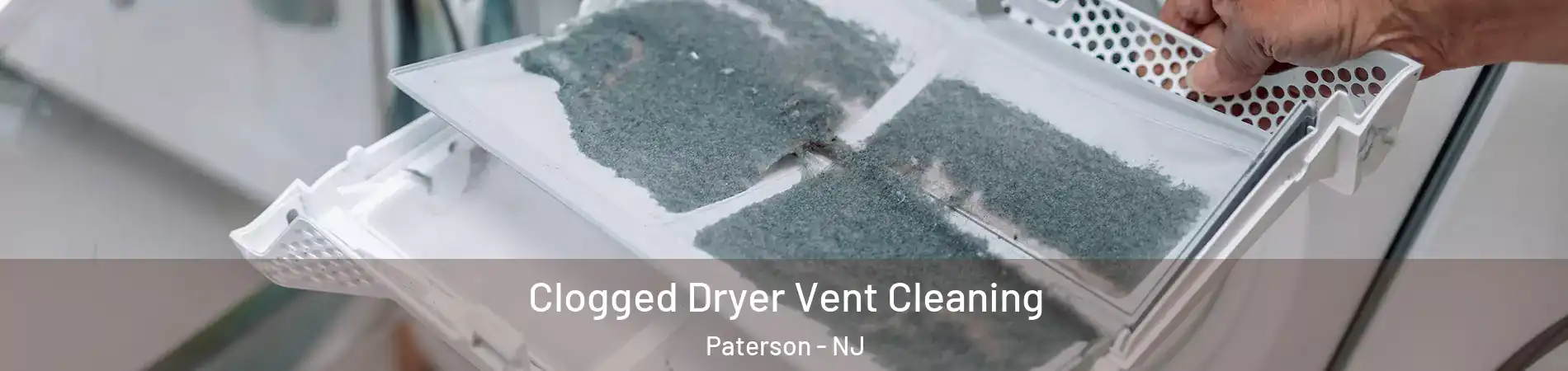Clogged Dryer Vent Cleaning Paterson - NJ