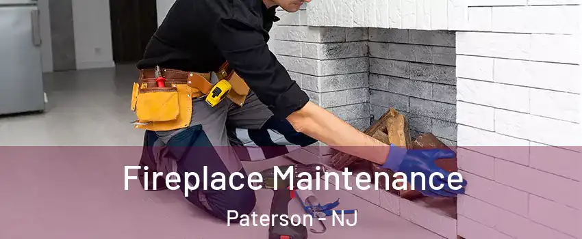 Fireplace Maintenance Paterson - NJ