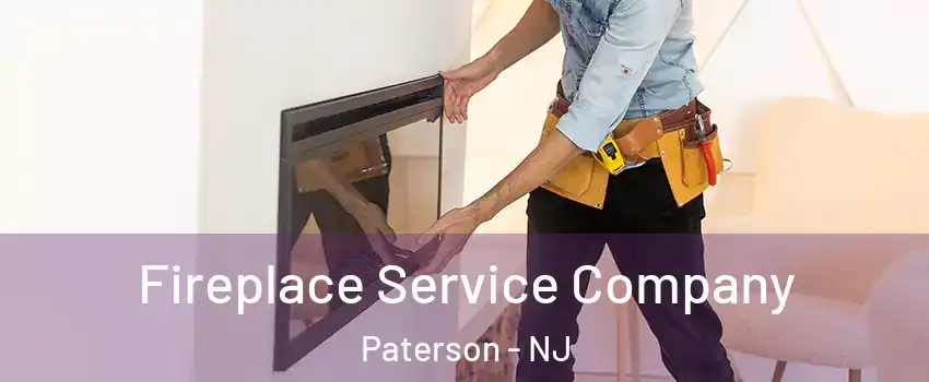 Fireplace Service Company Paterson - NJ
