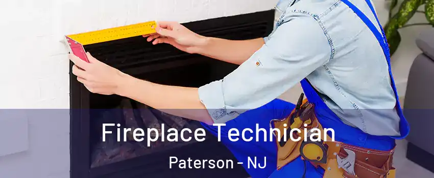 Fireplace Technician Paterson - NJ